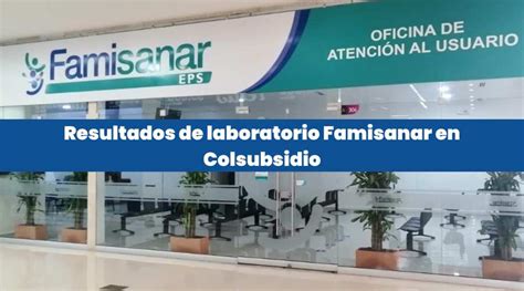 resultado laboratorio famisanar|Resultados laboratorio Famisanar